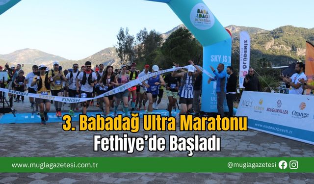 3. Babadağ Ultra Maratonu Fethiye’de Başladı