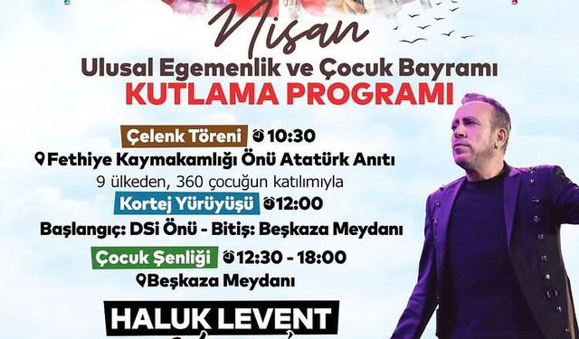 Fethiye 23 Nisan'da Haluk Levent'le Coşuyor!