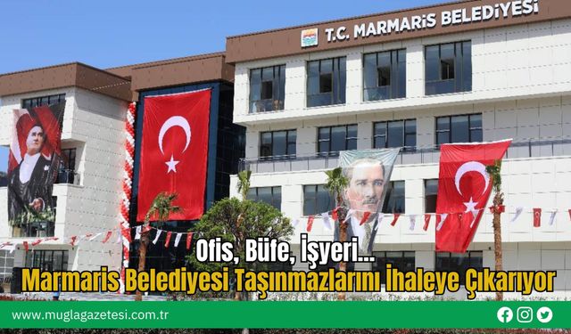Ofis, Büfe, İşyeri... Marmaris Belediyesi Taşınmazlarını İhaleye Çıkarıyor