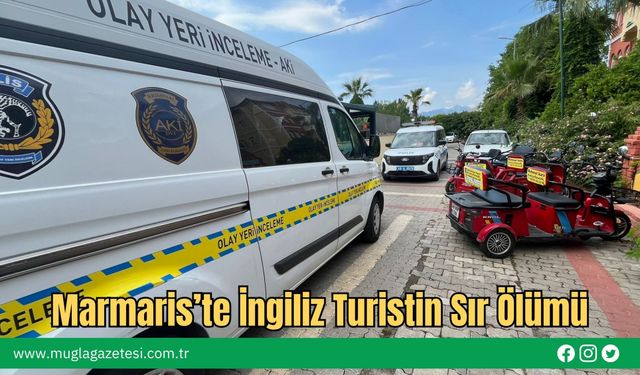 Marmaris’te İngiliz Turistin Sır Ölümü
