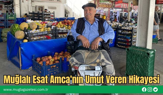 Muğlalı Esat Amca'nın Umut Veren Hikayesi