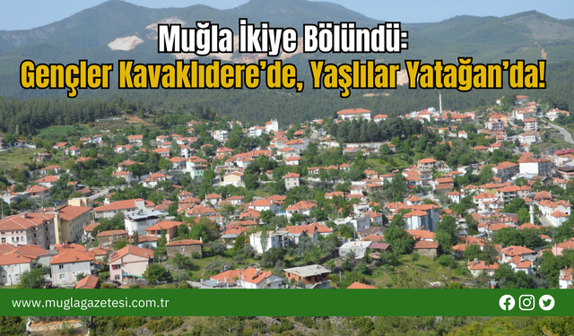 Muğla İkiye Bölündü: Gençler Kavaklıdere’de, Yaşlılar Yatağan’da!