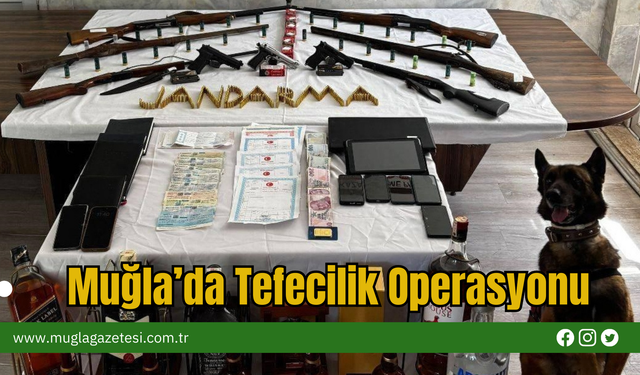 Muğla’da Tefecilik Operasyonu