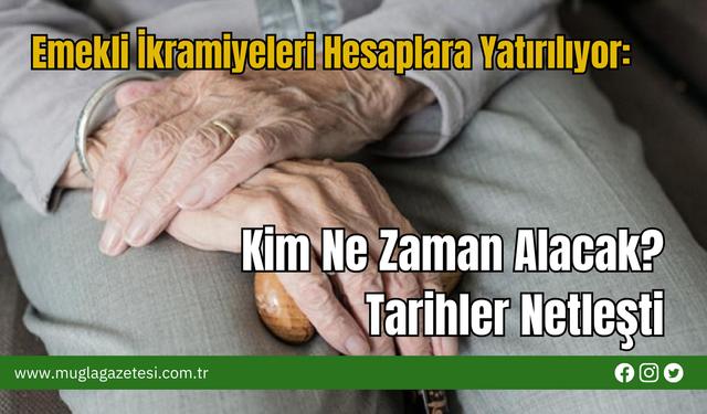 Emekli İkramiyeleri Hesaplara Yatırılıyor: Kim Ne Zaman Alacak? Tarihler Netleşti