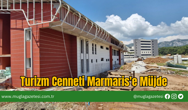 Turizm Cenneti Marmaris'e Müjde