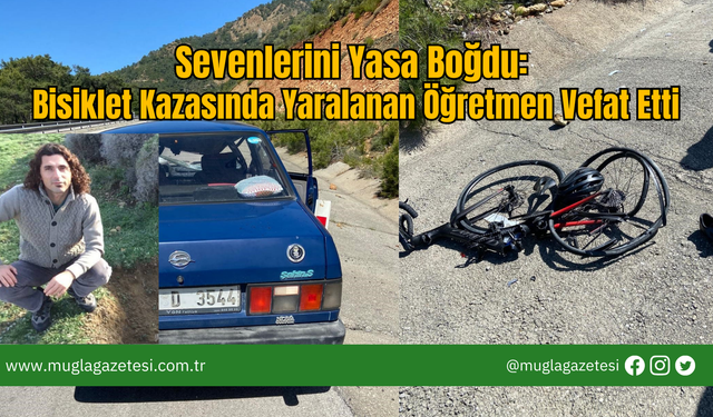 Sevenlerini Yasa Boğdu: Bisiklet Kazasında Yaralanan Öğretmen Vefat Etti