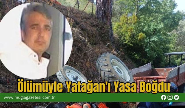 Ölümüyle Yatağan'ı Yasa Boğdu