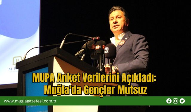MUPA Anket Verilerini Açıkladı:  Muğla'da Gençler Mutsuz