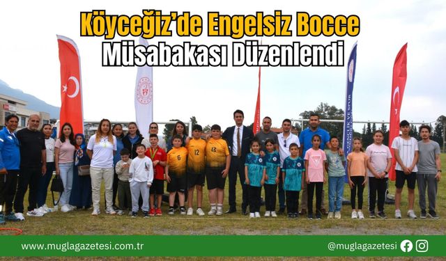 Köyceğiz’de Engelsiz Bocce Müsabakası Düzenlendi