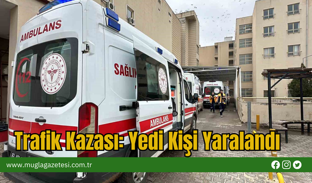 Trafik Kazası: Yedi Kişi Yaralandı
