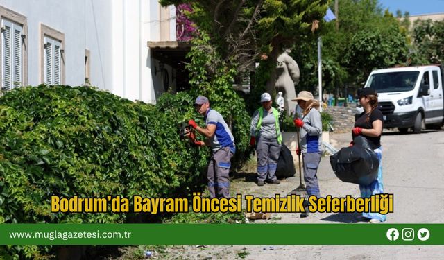 Bodrum Belediyesi'nden Kapsamlı Çevre Temizliği