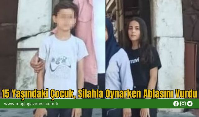 15 Yaşındaki Çocuk, Silahla Oynarken Ablasını Vurdu
