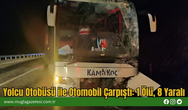 Yolcu Otobüsü ile Otomobil Çarpıştı: 1 Ölü, 8 Yaralı