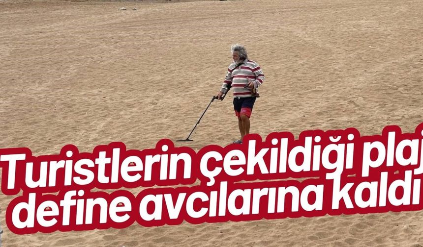 Turistlerin çekildiği plaj define avcılarına kaldı