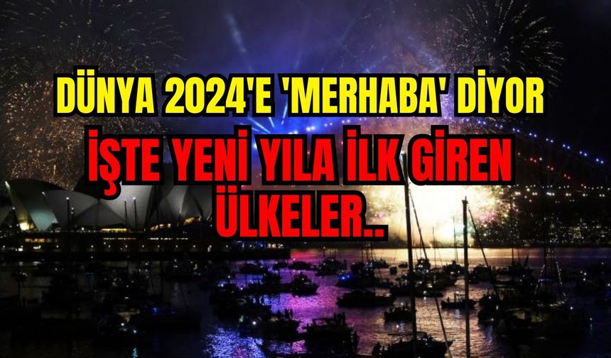 Dünya 2024'e 'merhaba' diyor