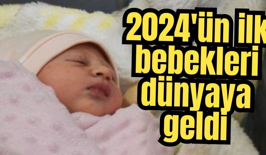 2024'ün ilk bebekleri dünyaya geldi