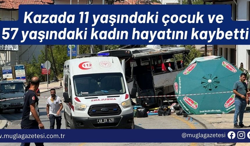 Kazada 11 yaşındaki çocuk ve 57 yaşındaki kadın hayatını kaybetti