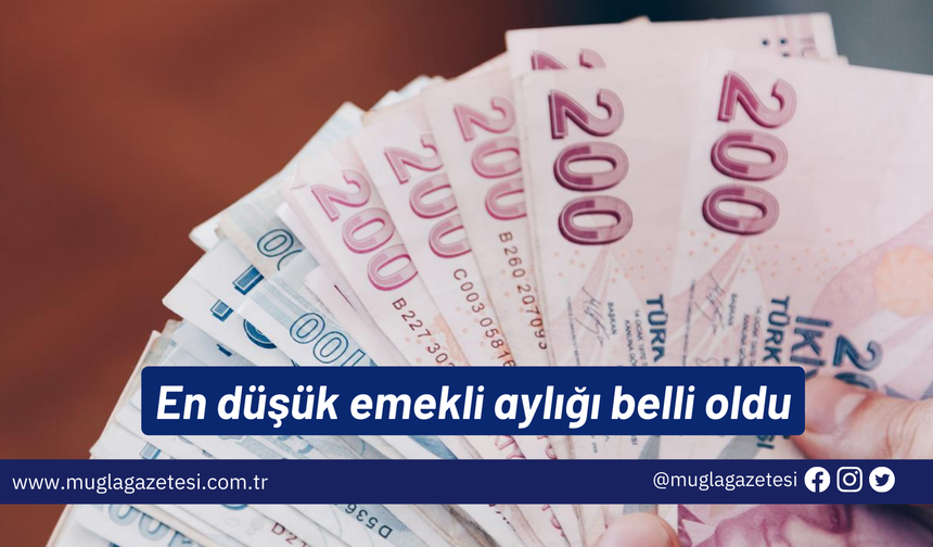 En düşük emekli aylığı belli oldu