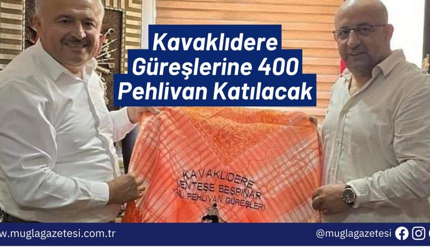 Kavaklıdere Güreşlerine 400 Pehlivan Katılacak