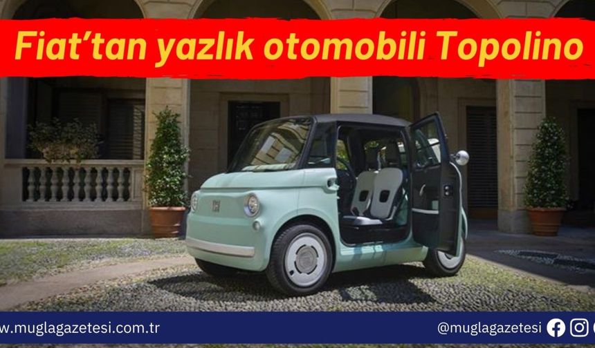 Fiat’tan yazlık otomobili Topolino