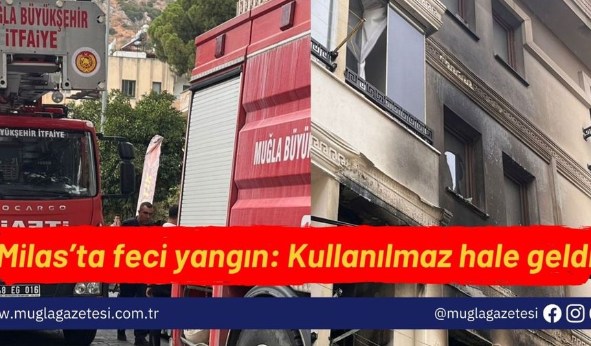 Milas’ta feci yangın: Kullanılmaz hale geldi