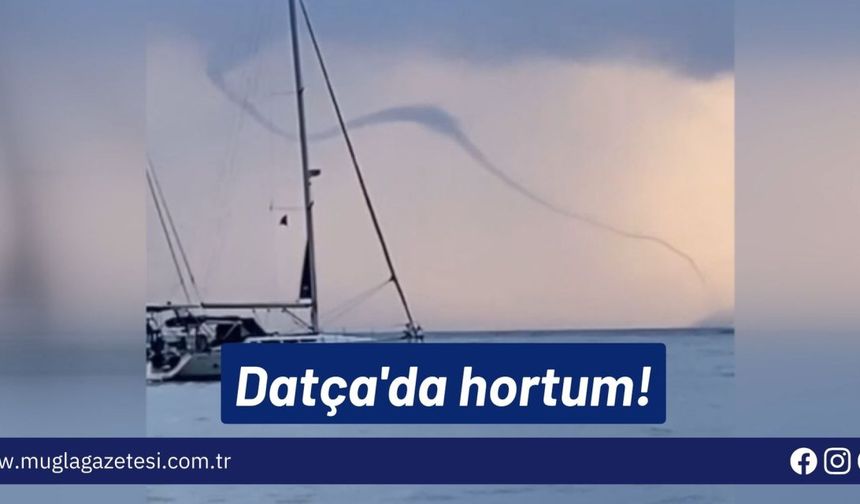 Datça'da hortum!