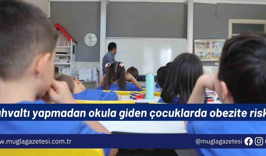 Kahvaltı yapmadan okula giden çocuklarda obezite riski