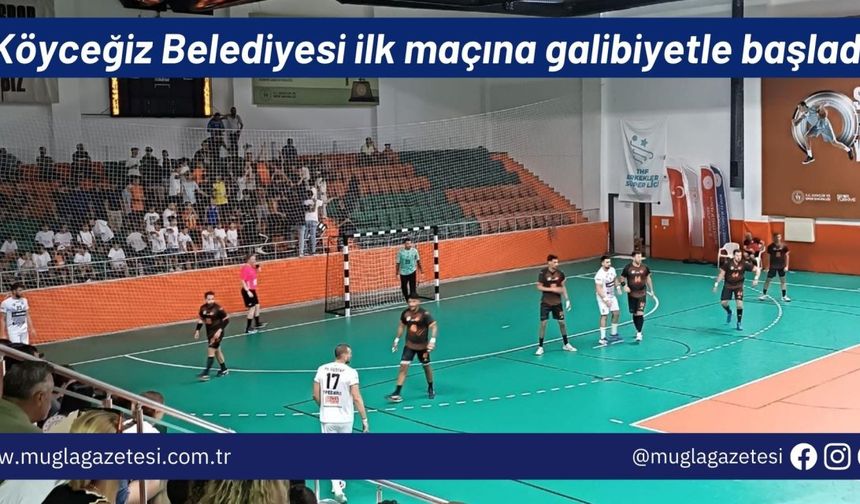 Köyceğiz Belediyesi ilk maçına galibiyetle başladı