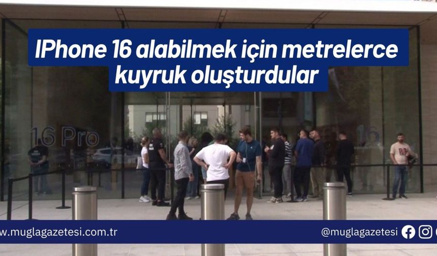 IPhone 16 alabilmek için metrelerce kuyruk oluşturdular