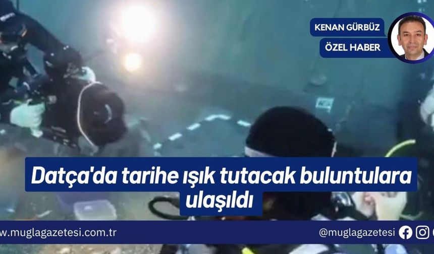 Datça'da tarihe ışık tutacak buluntulara ulaşıldı