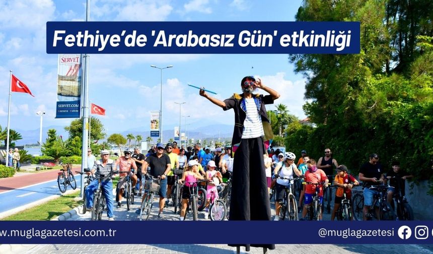 Fethiye’de 'Arabasız Gün' etkinliği