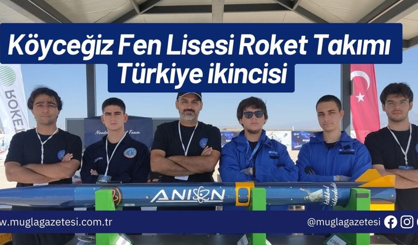 Köyceğiz Fen Lisesi Roket Takımı Türkiye ikincisi