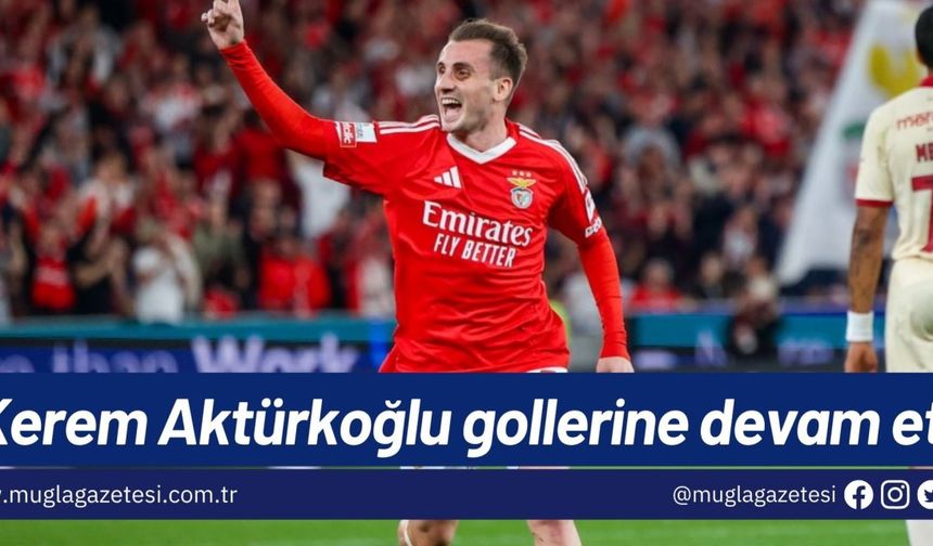 Kerem Aktürkoğlu gollerine devam etti