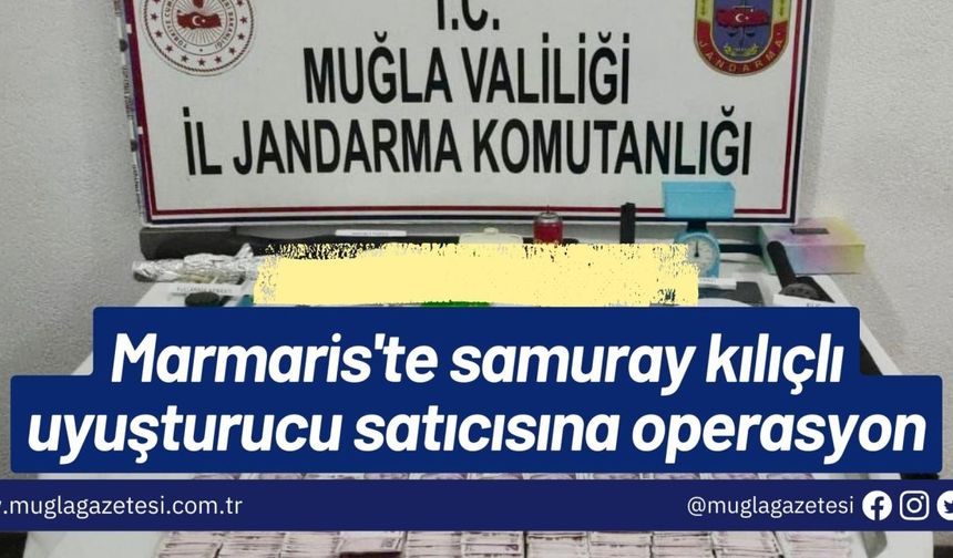 Marmaris'te samuray kılıçlı uyuşturucu satıcısına operasyon