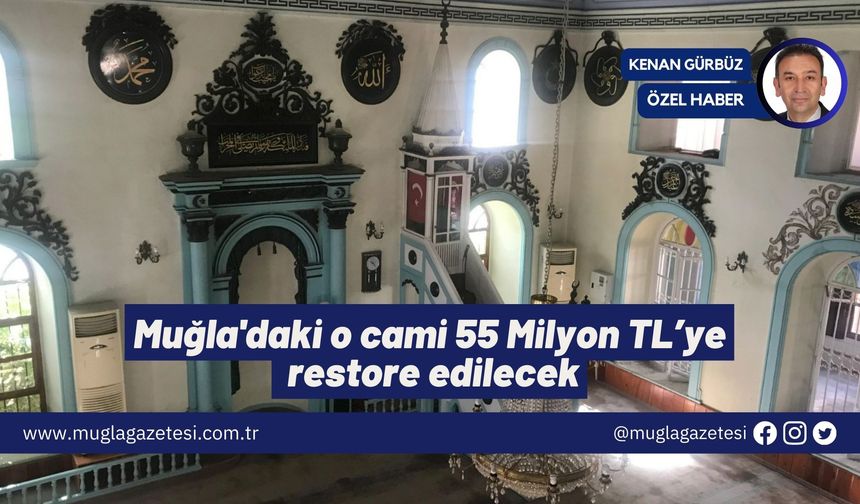 Muğla'daki o cami 55 Milyon TL’ye restore edilecek