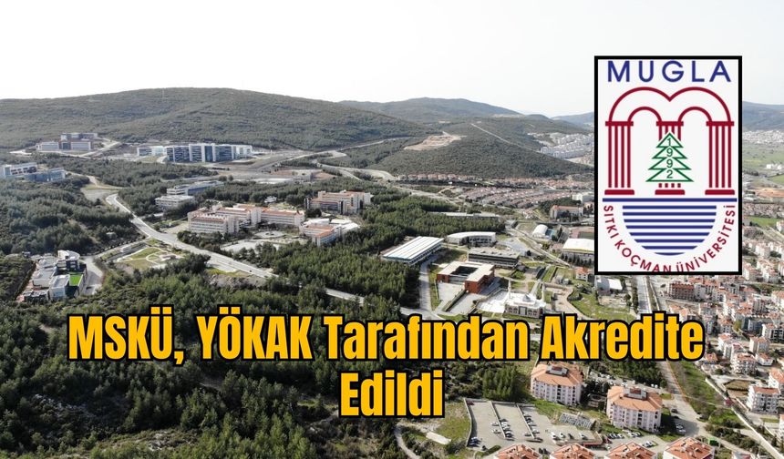MSKÜ, YÖKAK Tarafından Akredite Edildi