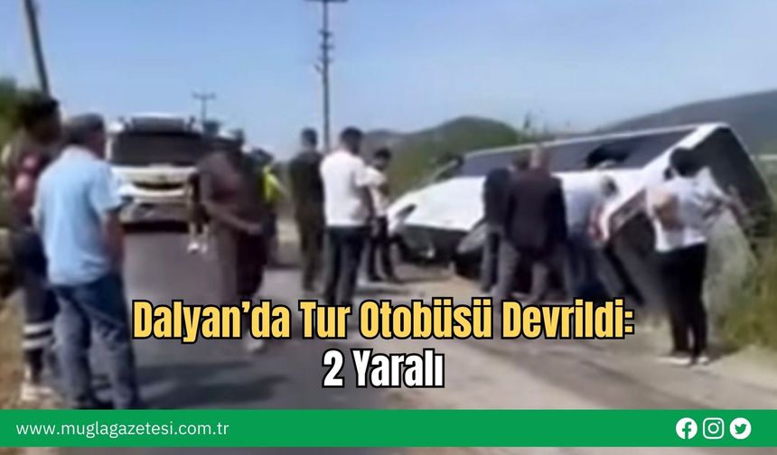 Dalyan’da Tur Otobüsü Devrildi: 2 Yaralı