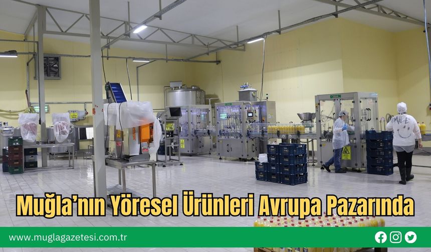 Muğla’nın Yöresel Ürünleri Avrupa Pazarında