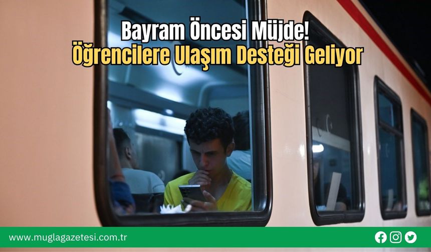 Bayram Öncesi Müjde! Öğrencilere Ulaşım Desteği Geliyor