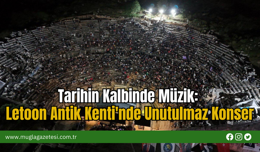 Tarihin Kalbinde Müzik: Letoon Antik Kenti'nde Unutulmaz Konser