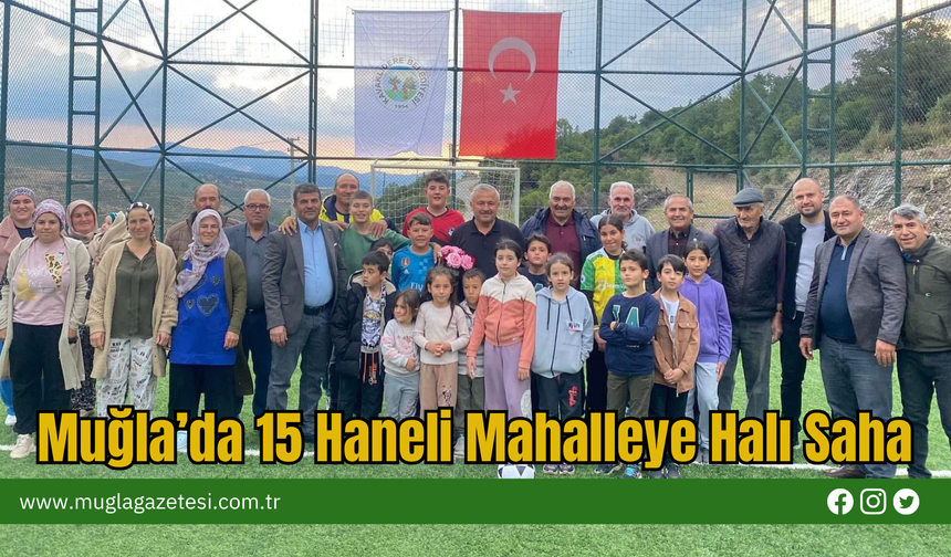 Muğla’da 15 Haneli Mahalleye Halı Saha