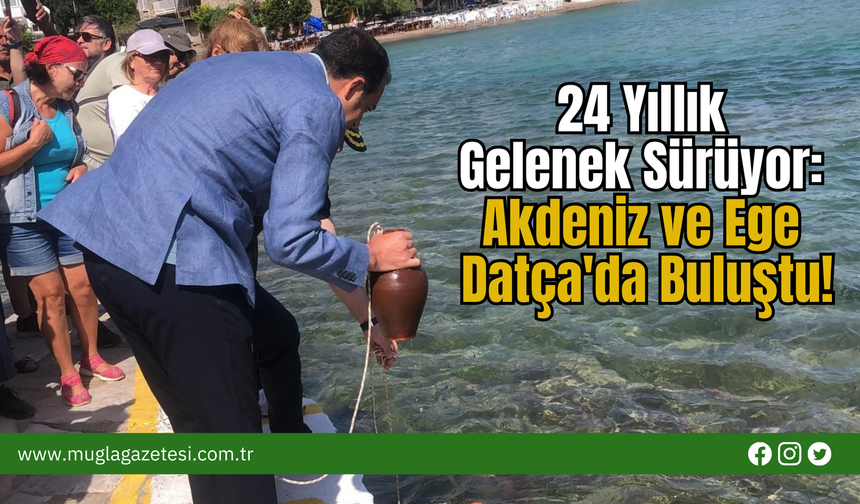 24 Yıllık Gelenek Sürüyor: Akdeniz ve Ege Datça'da Buluştu!