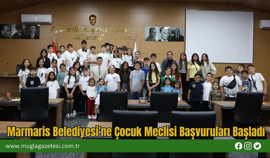 Marmaris Belediyesi'ne Çocuk Meclisi Başvuruları Başladı