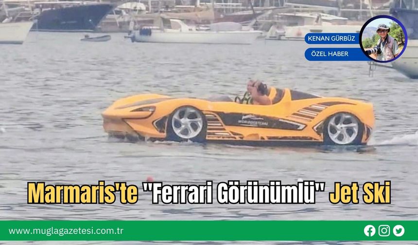 Marmaris'te "Ferrari Görünümlü" jet Ski