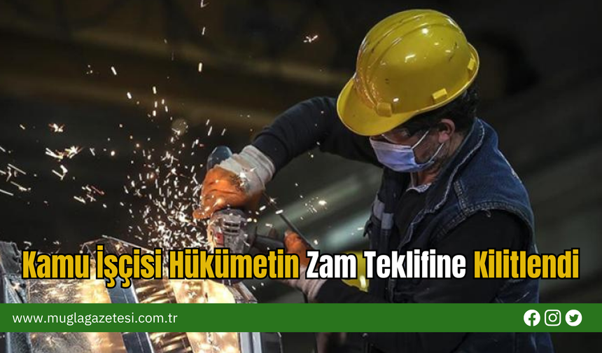 Kamu İşçisi Hükümetin Zam Teklifine Kilitlendi