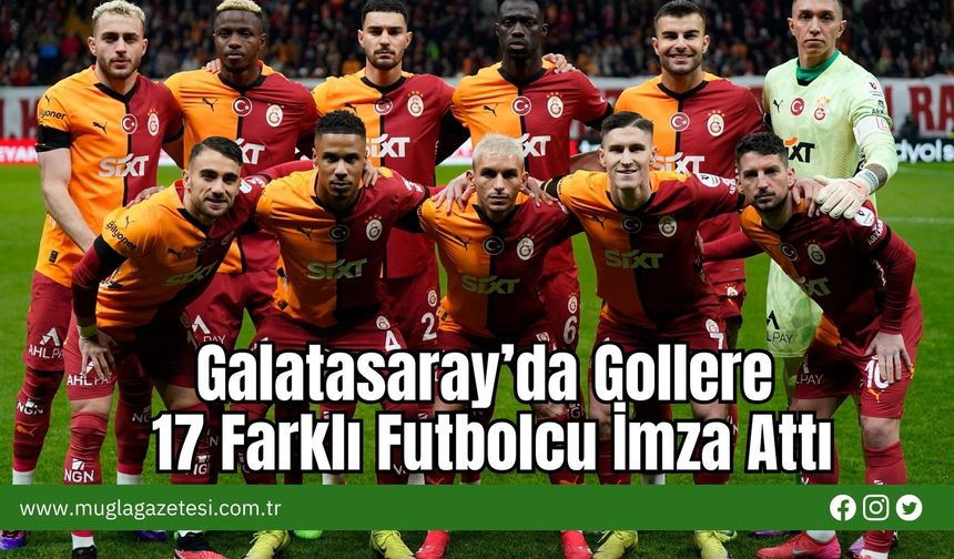 Galatasaray’da Gollere 17 Farklı Futbolcu İmza Attı