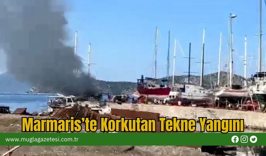Marmaris’te Korkutan Tekne Yangını