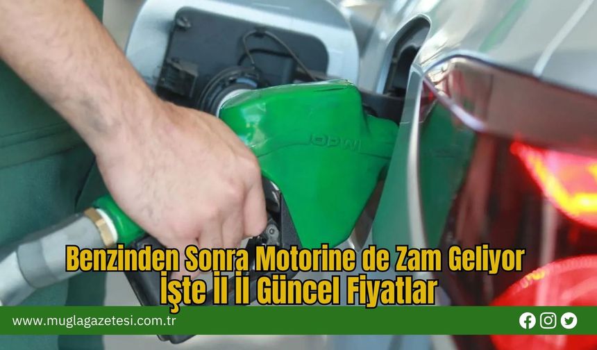 Benzinden Sonra Motorine de Zam Geliyor: İşte İl İl Güncel Fiyatlar