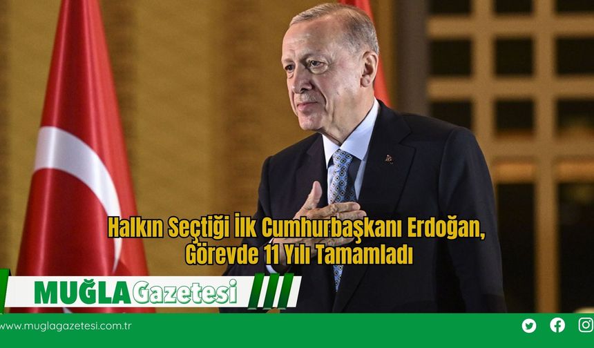 Halkın Seçtiği İlk Cumhurbaşkanı Erdoğan, Görevde 11 Yılı Tamamladı