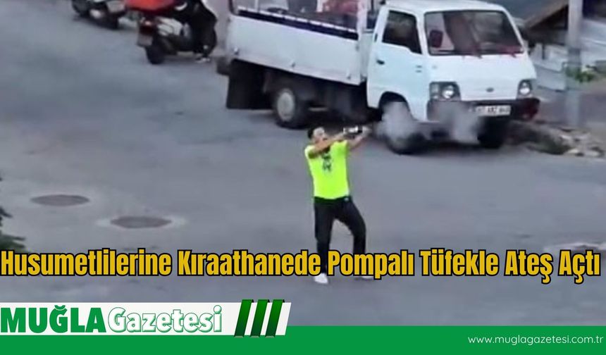 Husumetlilerine Kıraathanede Pompalı Tüfekle Ateş Açtı